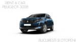 Rent A Car Bucuresti Otopeni Peugeot 3008 ( Oferta 2021 )