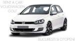 Rent a car Bucuresti Otopeni Volkswagen Golf ( oferta 2021 )