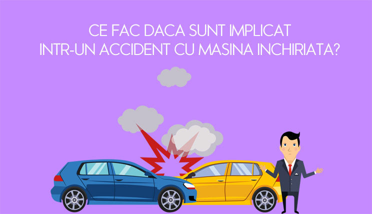 Ce fac daca sunt implicat intr-un accident cu masina inchiriata?