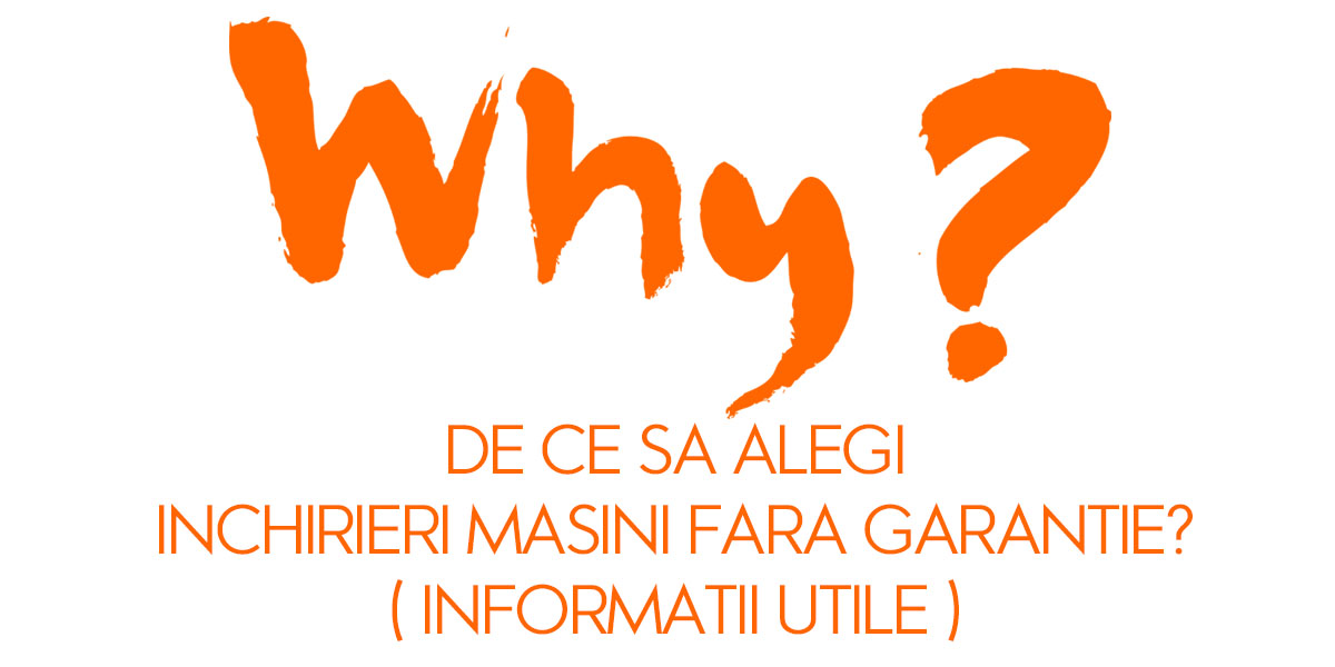 De ce sa alegi inchirieri masini fara garantie? ( informatii utile )