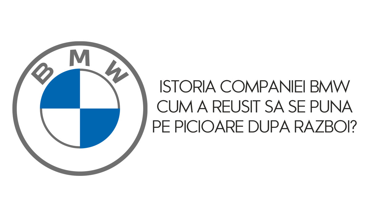istoria companiei bmw si cum a reusit sa devina cunoscuta