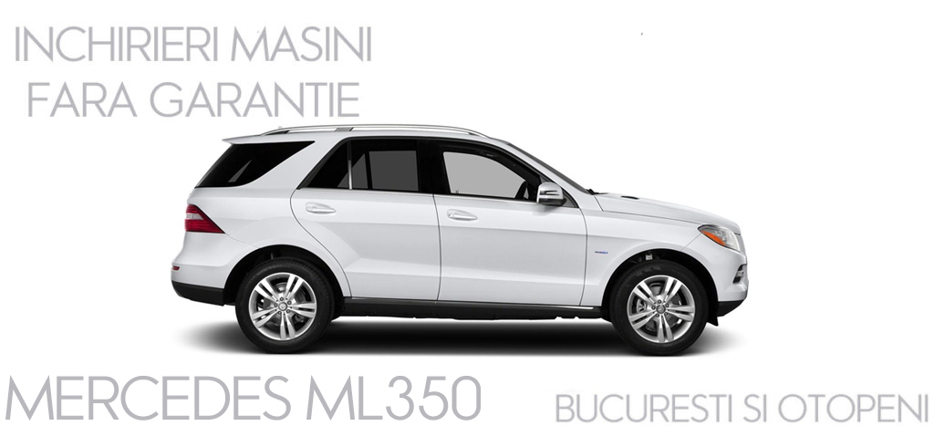 Modulul de inchirieri masini fara garantie Mercedes ML350 2022 ( Otopeni Bucuresti )