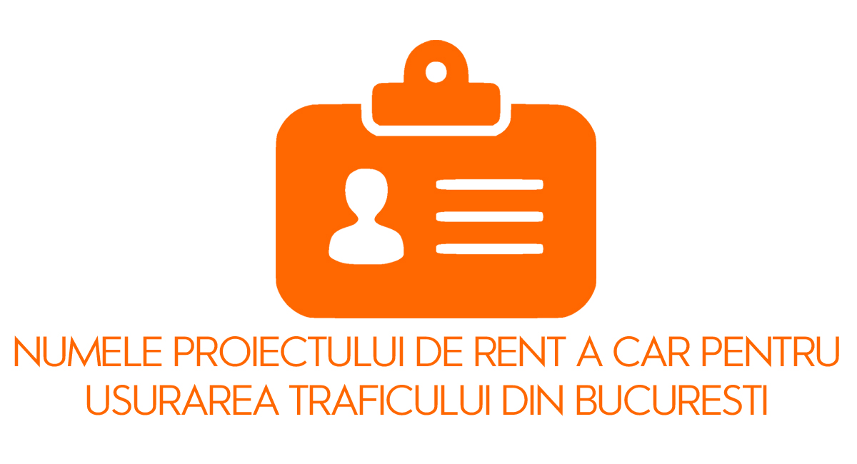 Numele proiectului de rent a car pentru usurarea traficului din Bucuresti