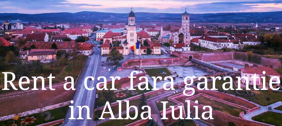 Singura firma cu rent a car fara garantie in Alba Iulia