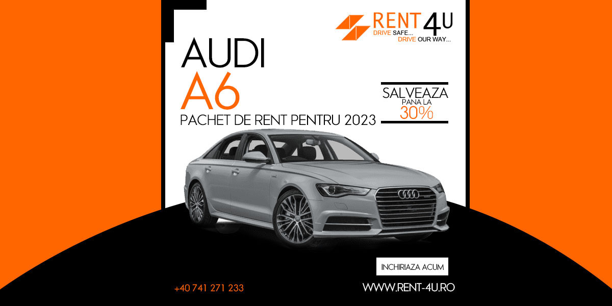 Audi A6 cu pachetul de rent a car din Otopeni Bucuresti ( anul 2023 )