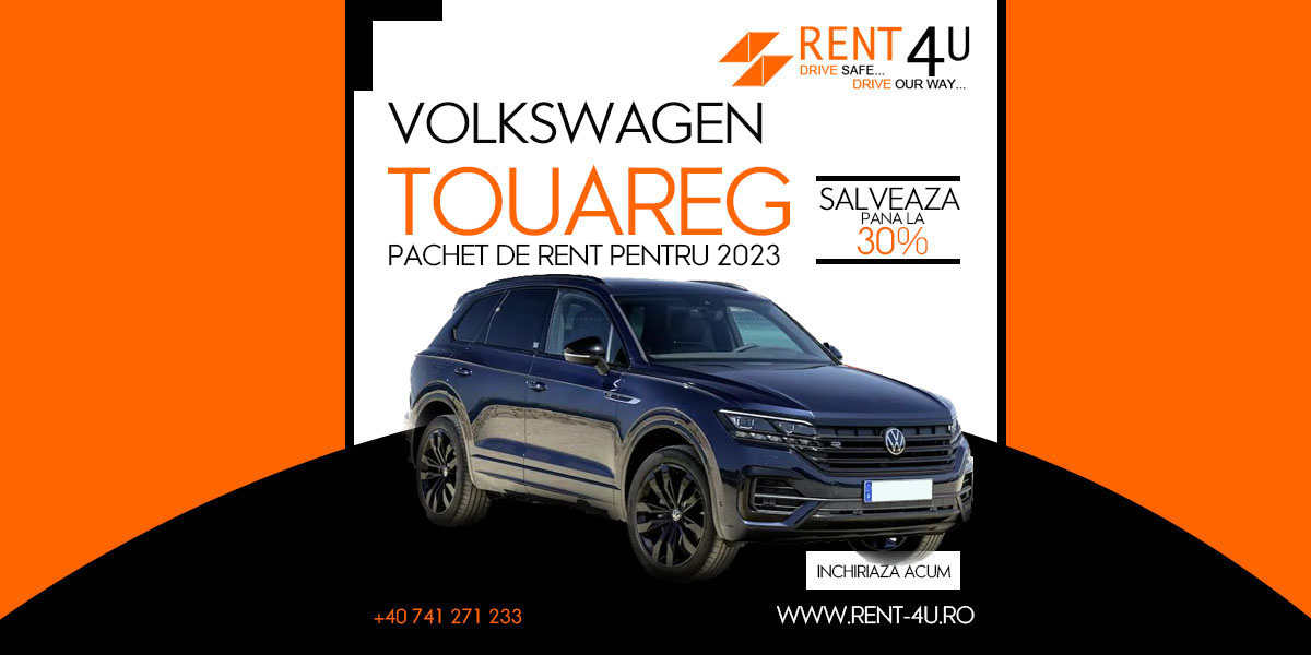 Anul 2023 si preturile de rent a car la VW Touareg in Bucuresti Otopeni