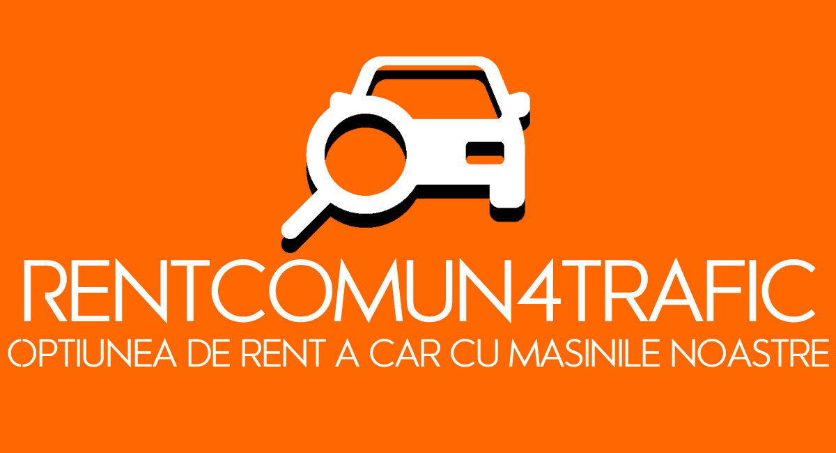 RentComun4Trafic - Optiunea de rent a car cu masinile noastre